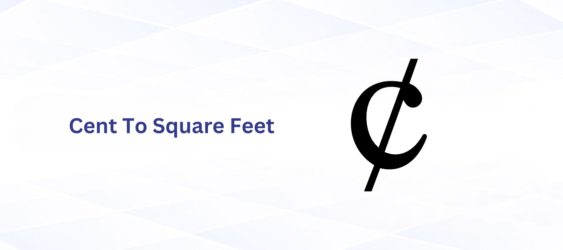 Cent to Square Feet Conversion: How to Measure Land Easily