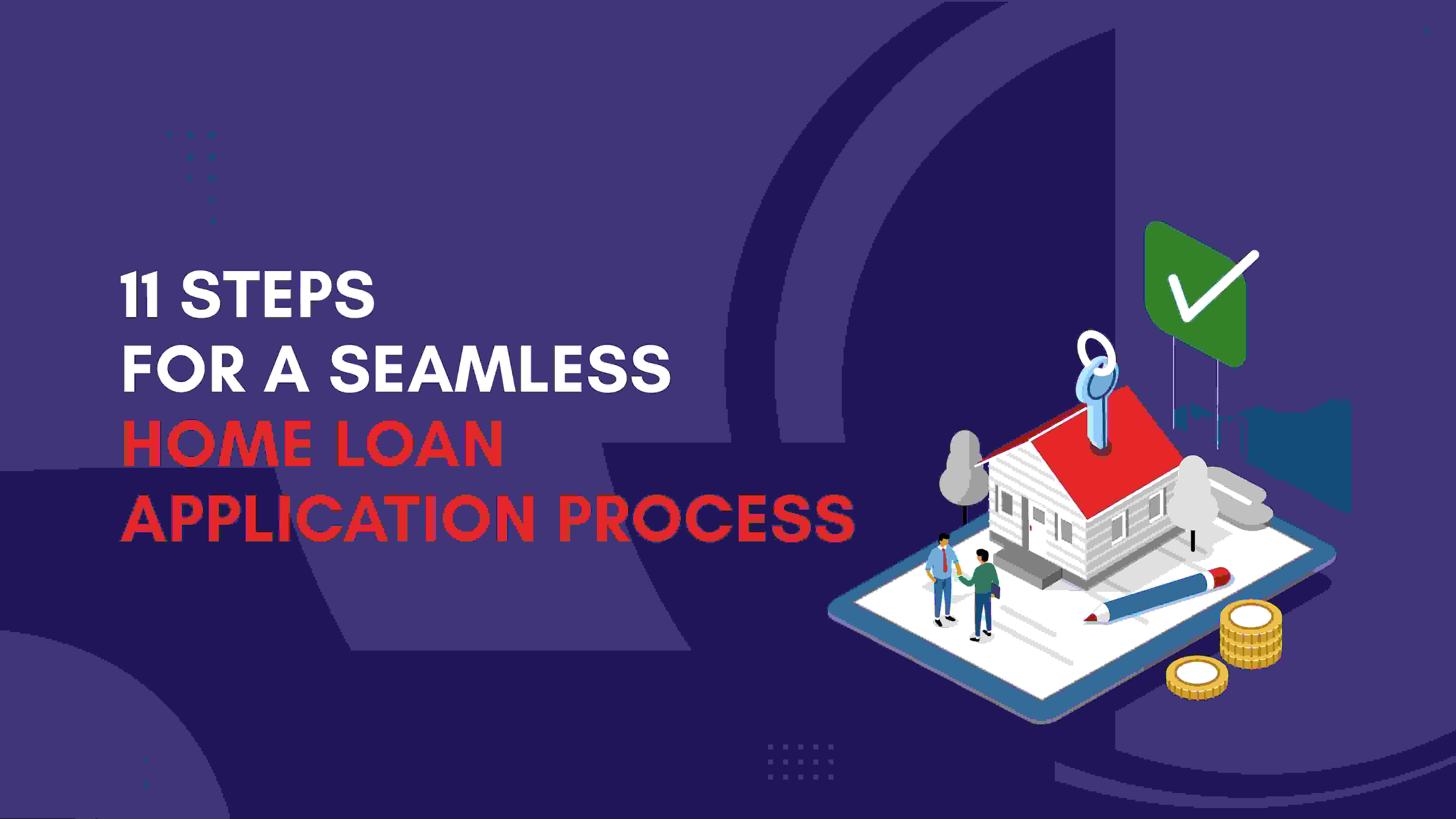 Home Loan Application Process: 11 Steps to Seamless Ownership
