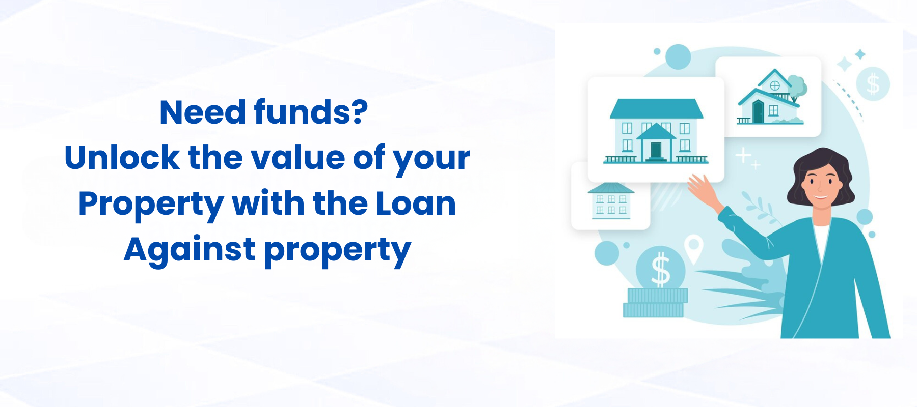 Need Funds? Unlock the Value of Your Property with a Loan Against Property