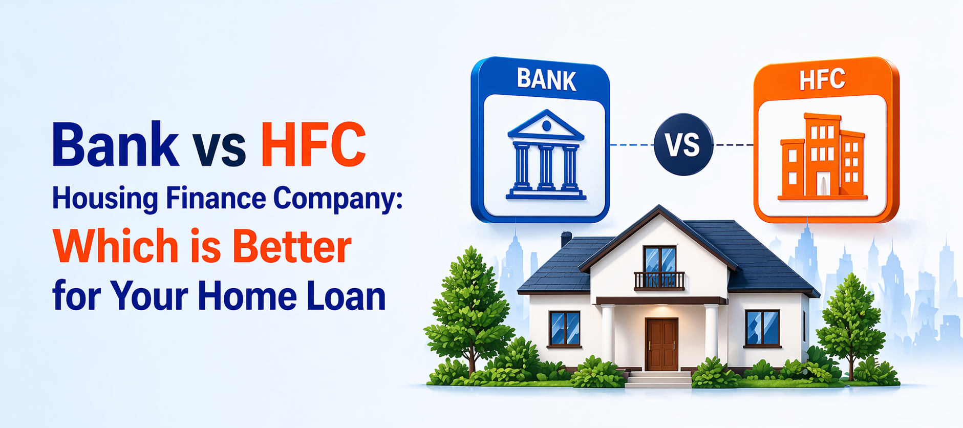 Bank vs Housing Finance Company (HFC): Which is Better for Your Home Loan?