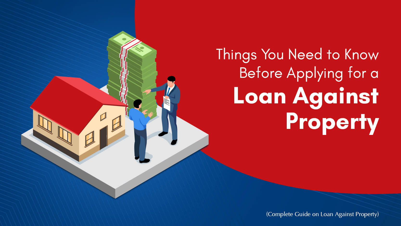 Things You Need to Know Before Applying for a Loan Against Property