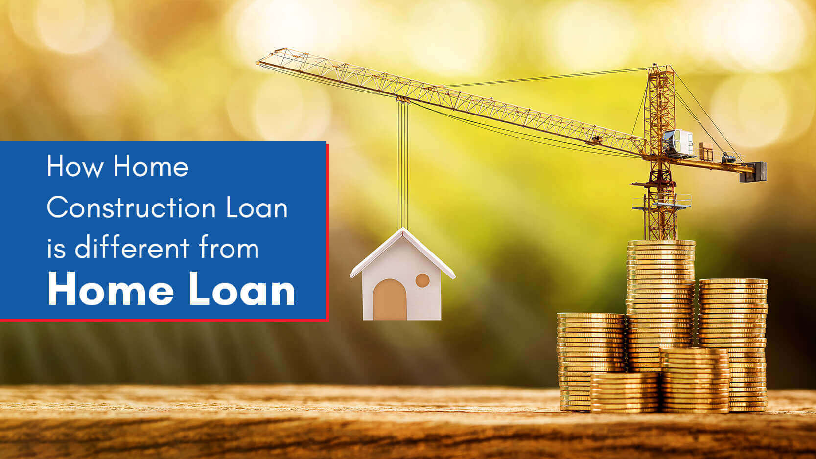 How Construction Loan is different From Home Loan