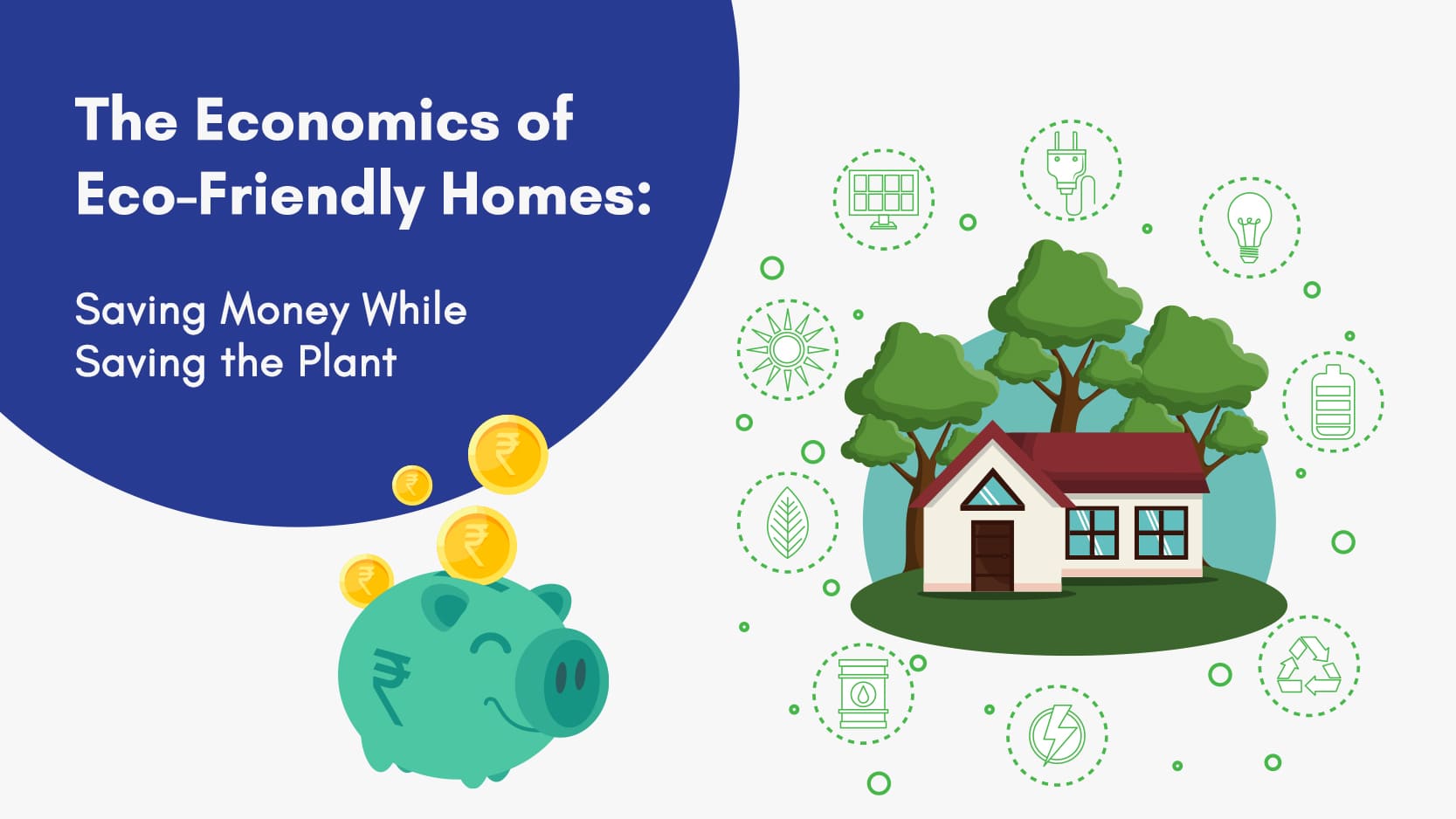 The Economics of Eco-Friendly Homes: Saving Money While Saving the Planet
