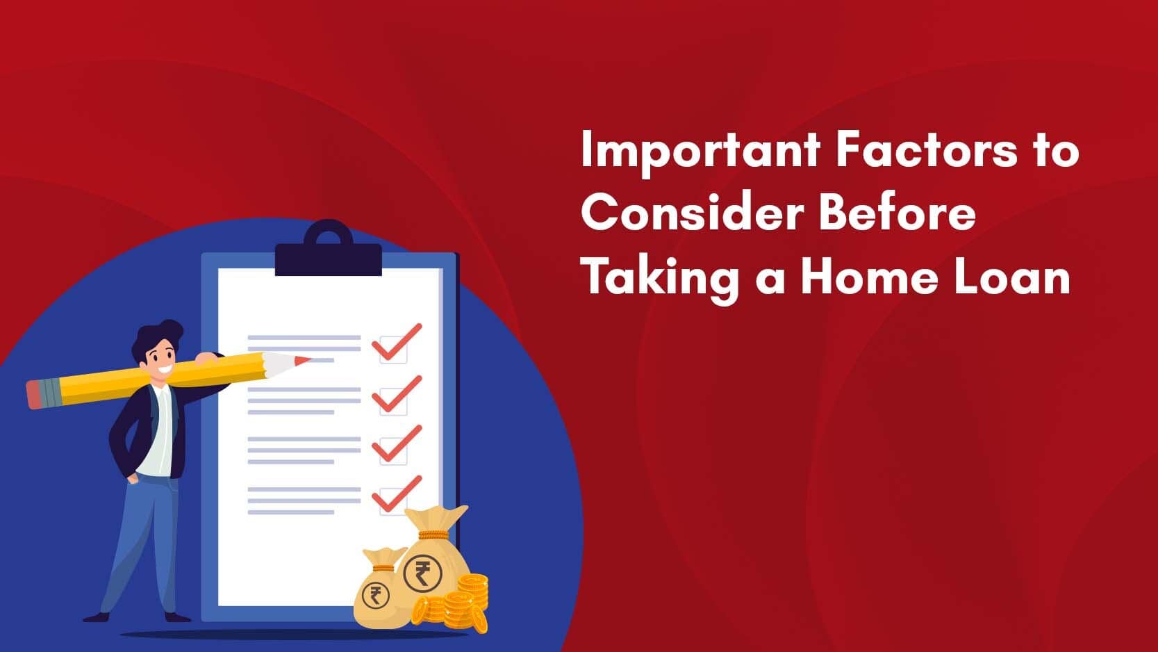 Important Factors to Consider Before Taking a Home Loan