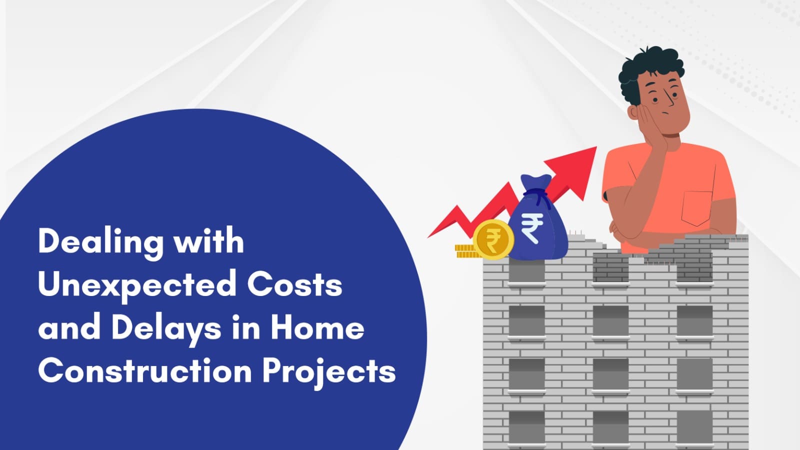 Dealing with Unexpected Costs and Delays in Home Construction