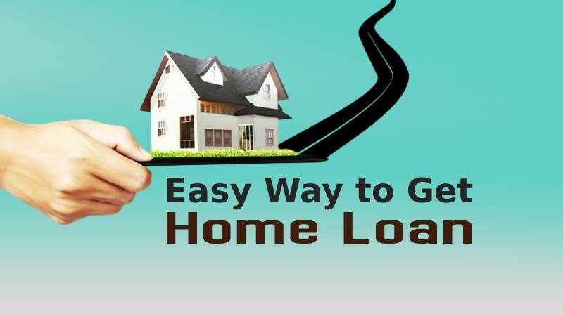 What is an easy way to get home loan?