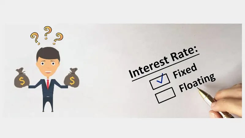 What Should You Choose Fixed Rate or Floating Rate Home Loan?