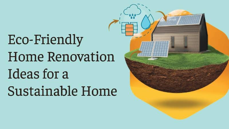 10 Eco-Friendly Home Renovation Ideas for a Sustainable Home