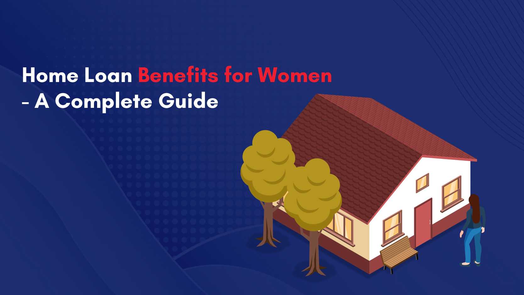 Home Loan Benefits for Women - A Complete Guide