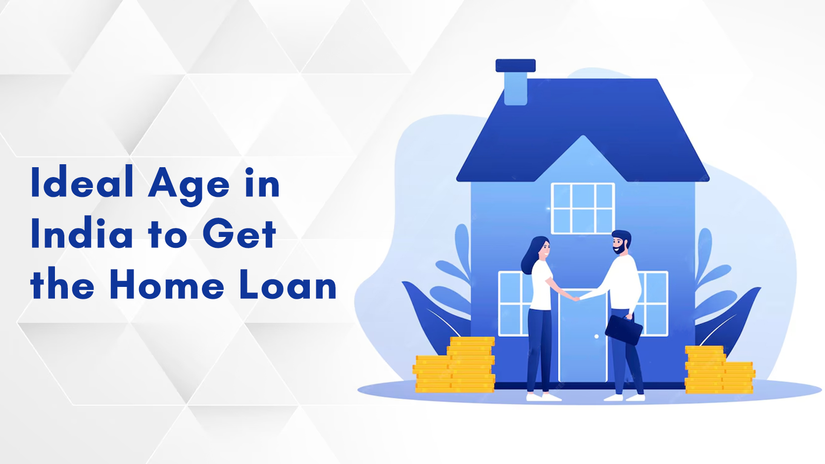 Ideal Age in India to Get the Home Loan