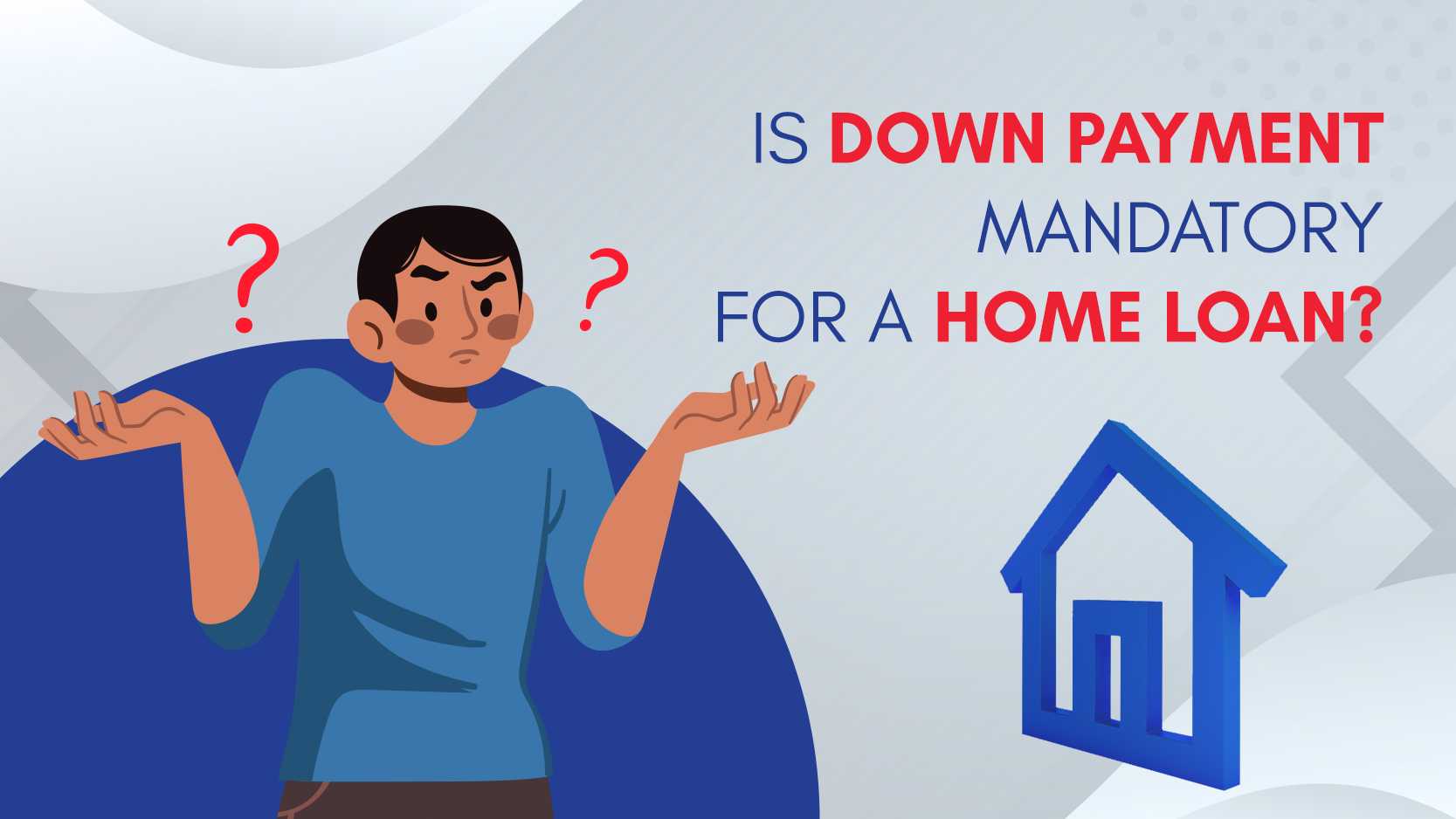 Is a Down Payment Mandatory for a Home Loan?