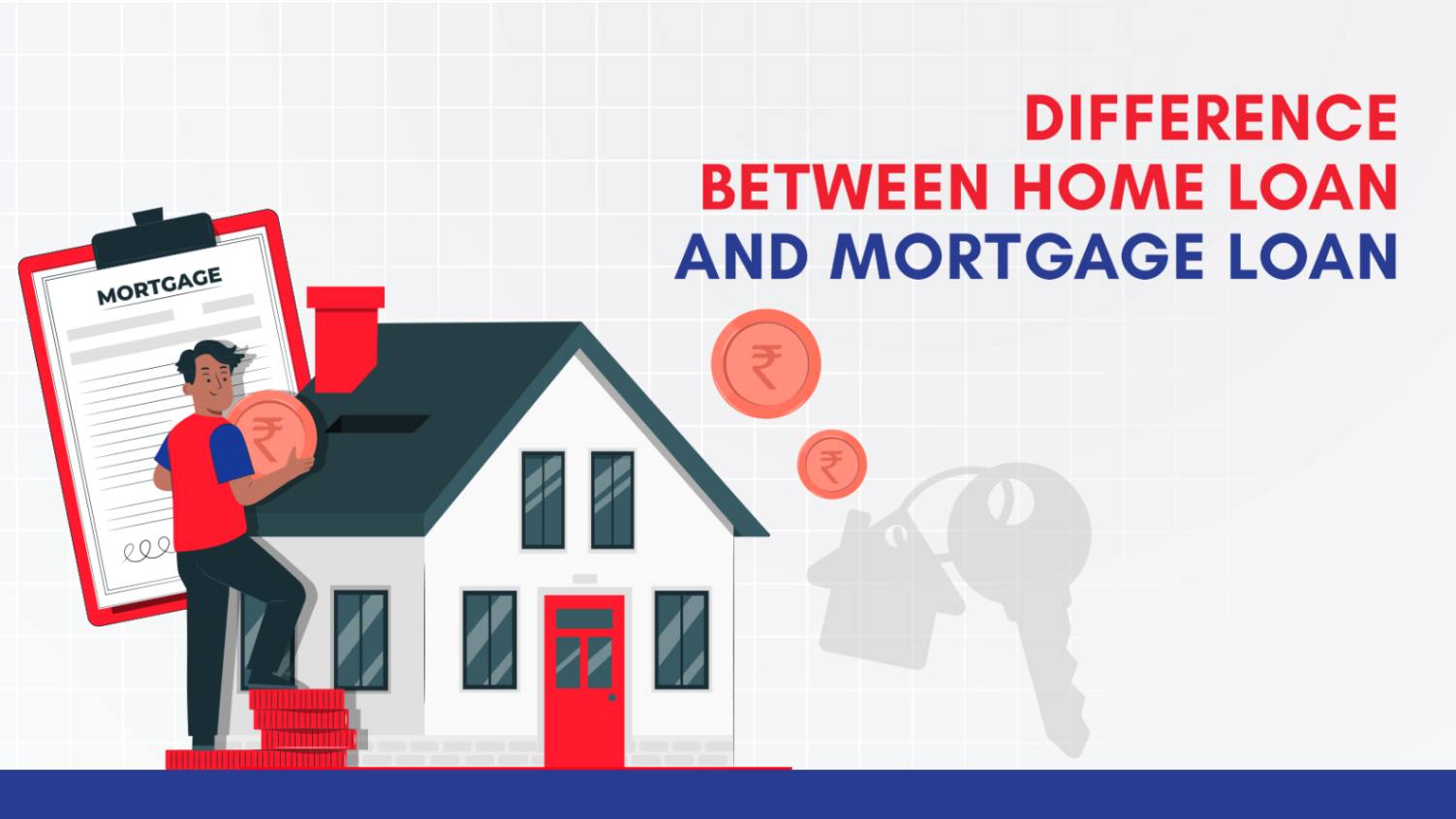 Learn the Key Difference between Home Loan and Mortgage Loan