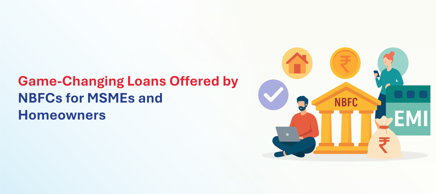 Beyond Banks: The Top 5 Game-Changing Loans Offered by NBFCs for MSMEs and Homeowners