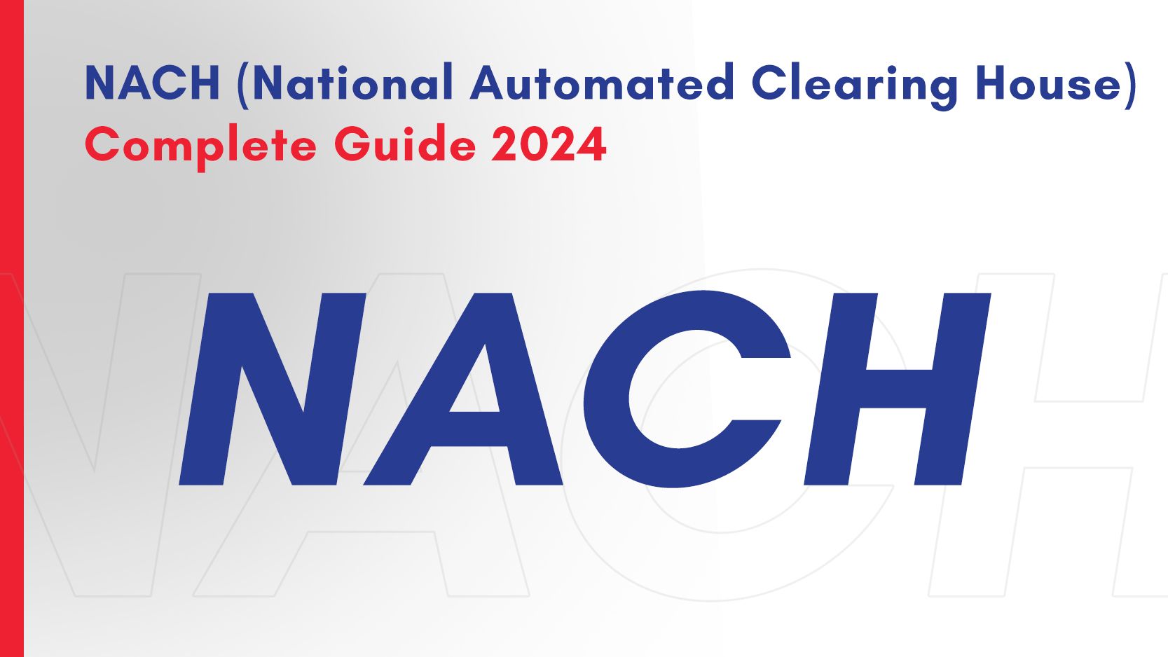 NACH (National Automated Clearing House) - Complete Guide [2024]