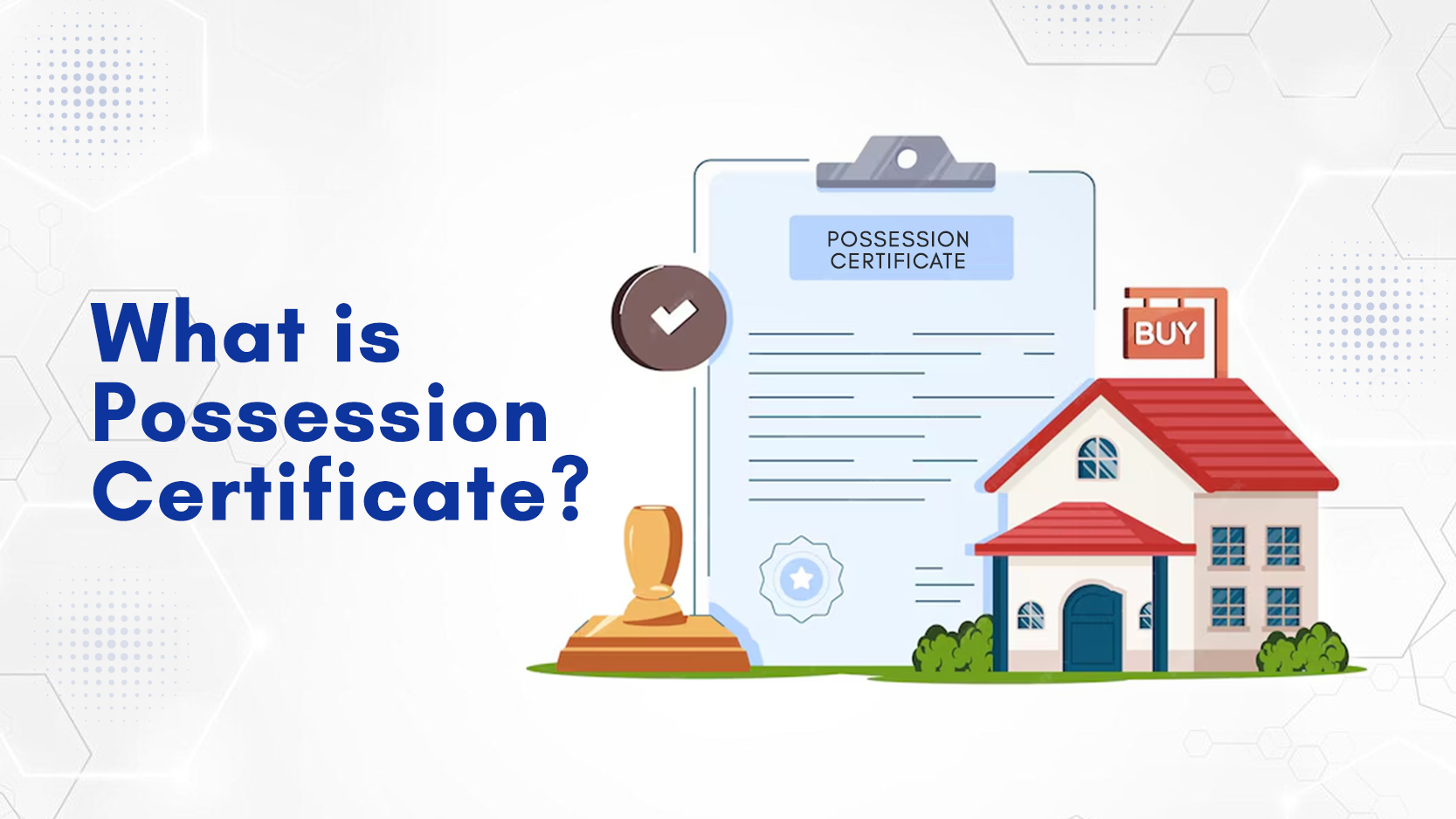 What is a Possession Certificate?