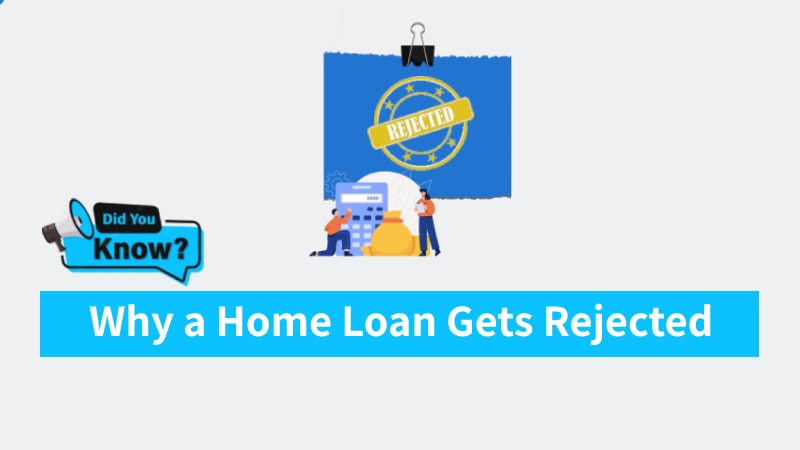 Reason Why a Home Loan Gets Rejected
