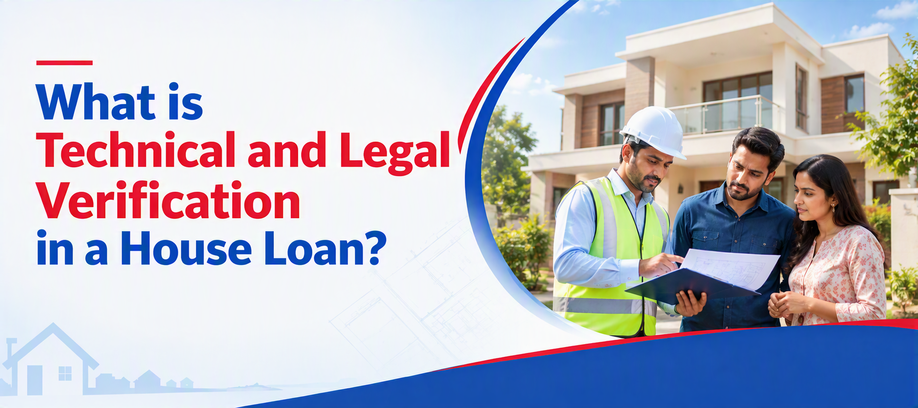 What Is Technical and Legal Verification in a House Loan?