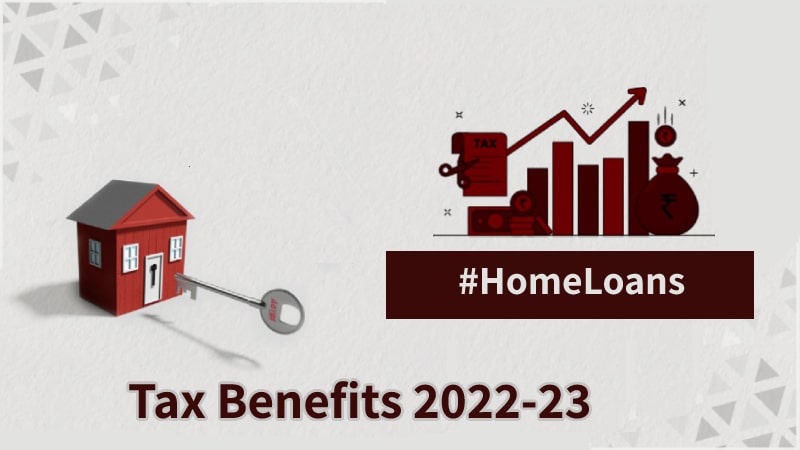 Tax Benefits On Home Loan 2022 2023
