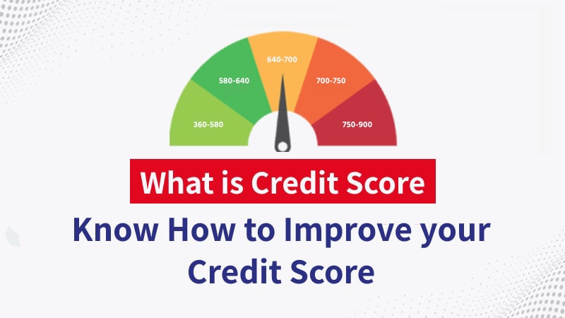 What is credit score and how to boost your credit score?