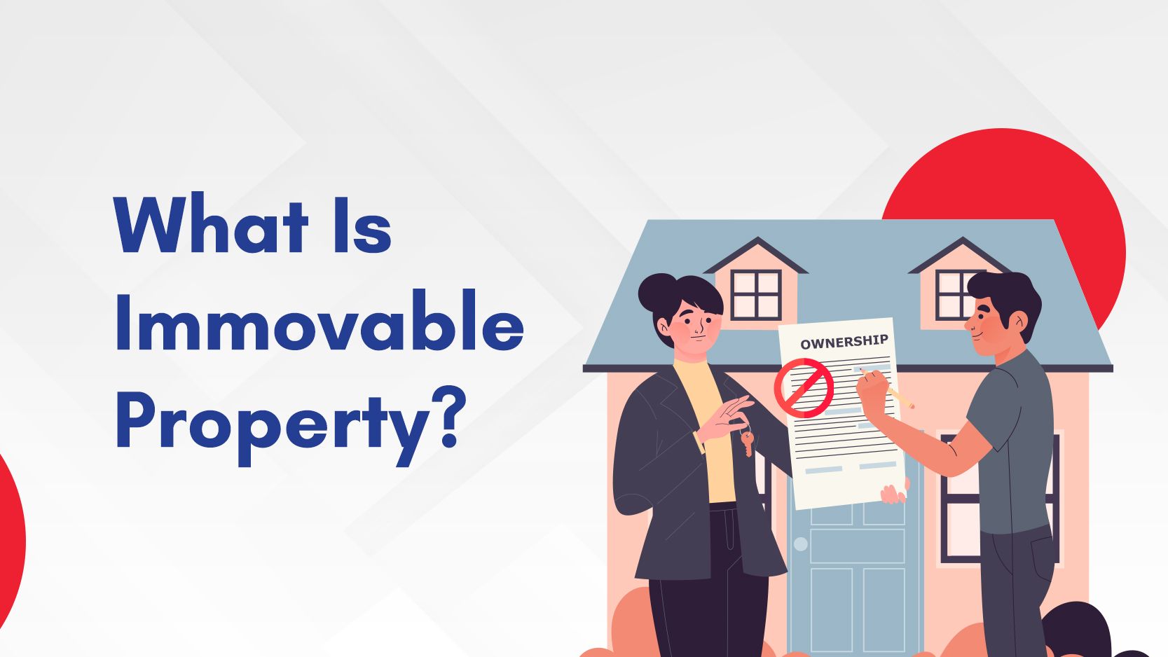 Immovable Property - Learn Definition, Examples and Differences