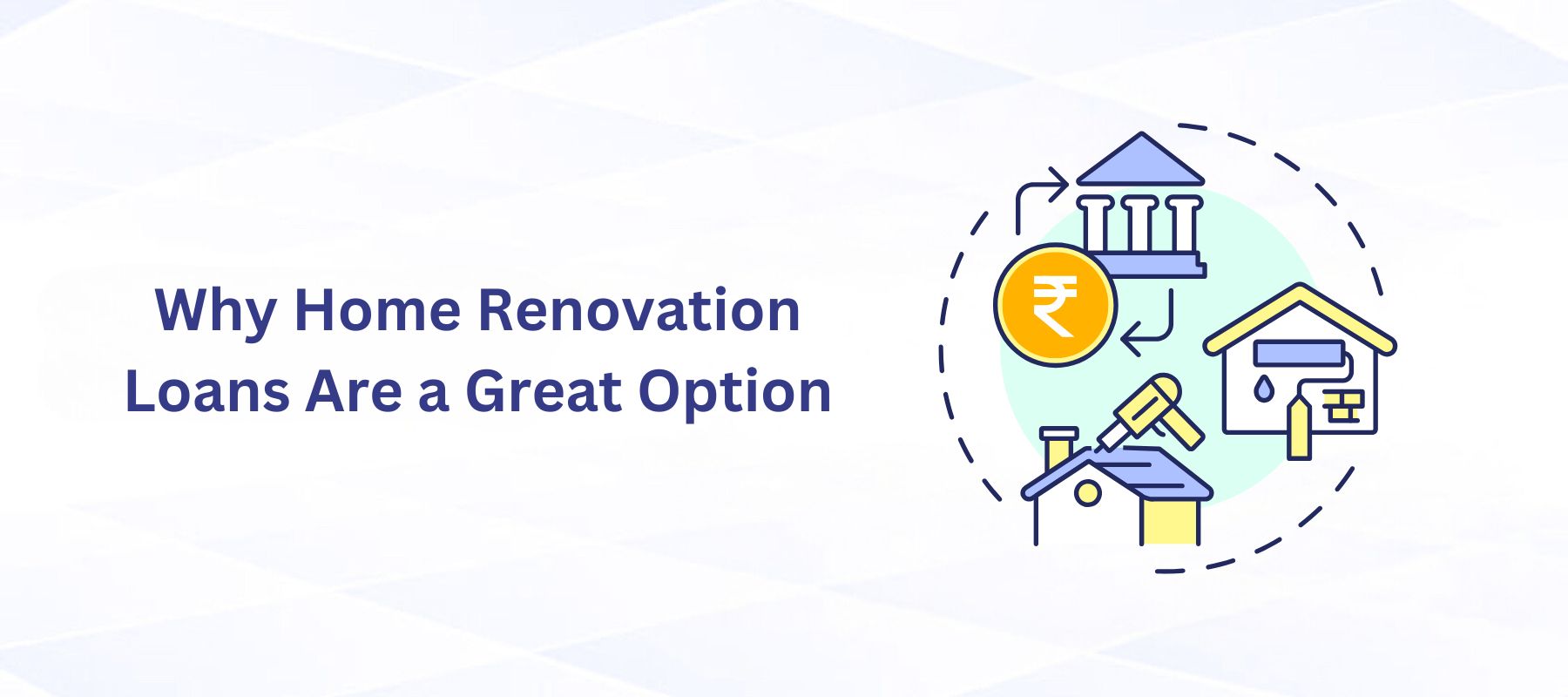 Why Home Renovation Loans Are a Great Option